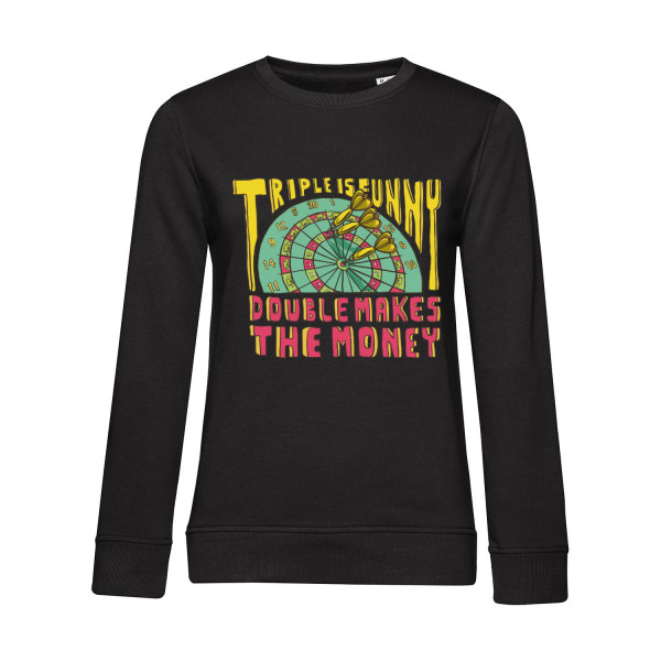 Nachhaltiges Sweatshirt Damen Darts Triple is funny Double makes the money