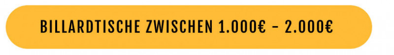 Billardtische zwischen 1000 Euro und 2000 Euro