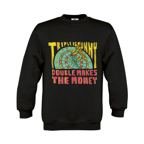 Sweatshirt Kinder Darts Triple is funny Double makes the money